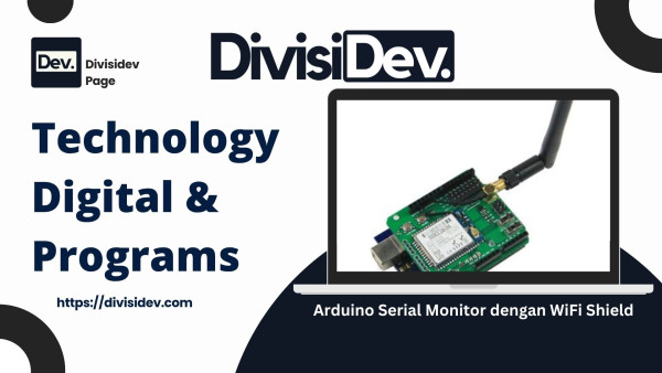 Tutorial Lengkap Arduino Serial Monitor dengan WiFi Shield: Kirim dan Terima Perintah Lewat Serial